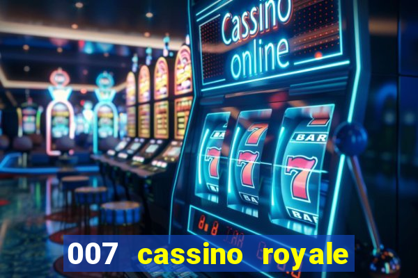 007 cassino royale filme completo em portugues